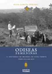 Portada de Odiseas femeninas. 11 historias de mujeres de otro tiempo para viajar hoy