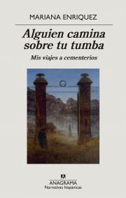 Portada de Alguien camina sobre tu tumba: Mis viajes a cementerios